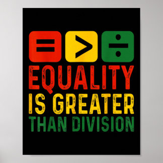 Poster Equality Is Greater Than Division Math Black Histo