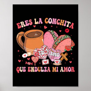 Poster Eres La Conchita Que Endulza Mi Amor Mexicano Vale