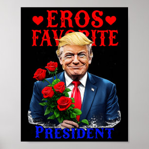 Poster Eros Presidente Favorito, Funny Trump É Meu Valent