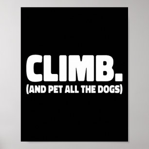 Poster Escalada e acaricie todos os cães Escalador de roc