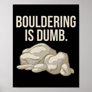 Poster Escalada em Rocha Bouldering é Climber Idiota
