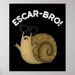 Poster Escar-bro Funny French Escargot Snail Pun Dark BG