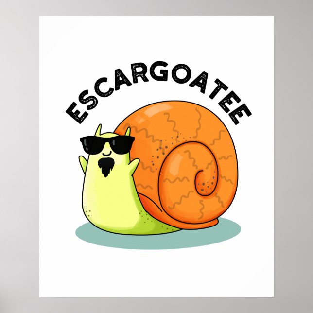 Poster Escargoatee Funny Snail Escargot Pun (Frente)