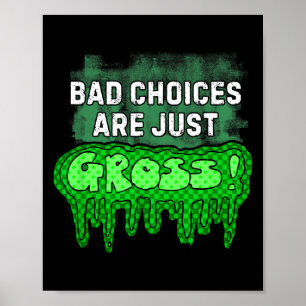 Poster Escolhas Ruins São Piadas Grossas de Slime Sarcást