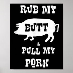 Poster Esfregue Meu Traseiro & Puxe Meu Porco Engraça