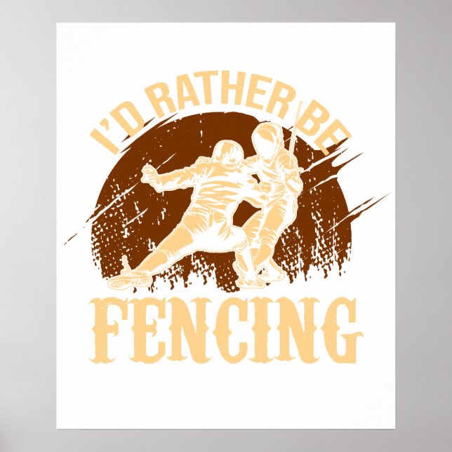 Poster Esgrima Engraçada Eu Preferiria Estar Esgrimindo (Frente)