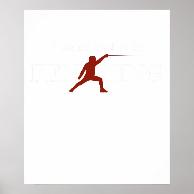 Poster Esgrima Engraçada Eu Preferiria Estar Esgrimindo 2 (Frente)