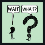 Pôster Espera, O Quê? Gramática Humor<br><div class="desc">Espera,  O Quê? Ilustração gráfica de uma vírgula e um ponto de interrogação. Idioma engraçado exclamado quando alguém de repente percebe que algo não está certo. A vírgula espera,  pergunta o ponto de interrogação. Entendeu? O plano de fundo verde pode ser alterado para qualquer cor desejada.</div>