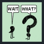 Pôster Espera, O Quê? Gramática Humor<br><div class="desc">Espera,  O Quê? Ilustração gráfica de uma vírgula e um ponto de interrogação. Idioma engraçado exclamado quando alguém de repente percebe que algo não está certo. A vírgula espera,  pergunta o ponto de interrogação. Entendeu? O plano de fundo verde pode ser alterado para qualquer cor desejada.</div>