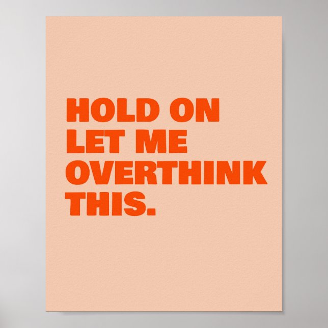 Poster Espere, Deixe-Me Pensar Excessivamente (Frente)