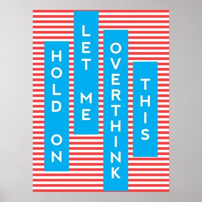 Poster Espere, Deixe-Me Pensar Excessivamente (Frente)