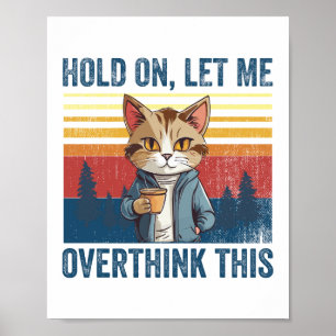 Poster Espere, Deixe-Me Pensar Sobretudo Esse Gato De Caf