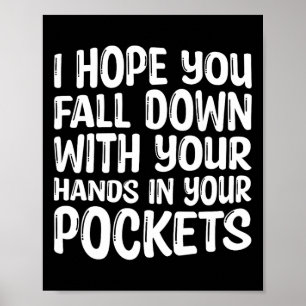 Poster Espero Que Caias Com As Mãos No Poco