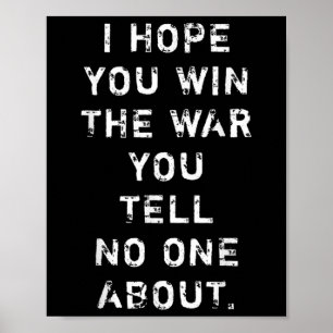 Poster Espero Que Ganhe A Guerra Que Não Conte A Ninguém.