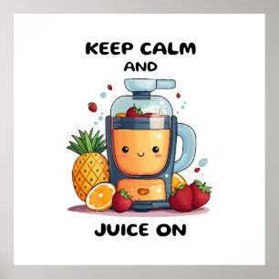 Poster Espremedor de Frutas Mantenha a Calma e Esfrute a 