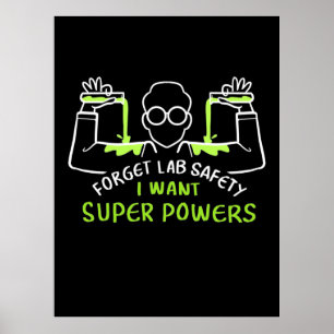 Poster Esqueça a segurança do laboratório, quero super po