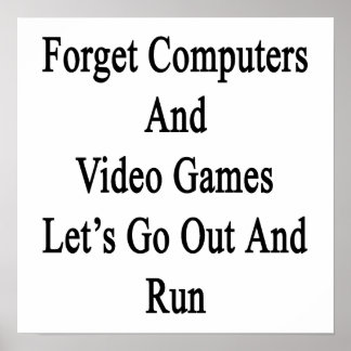 Pôster Esqueça Computadores E Vamos De Videos games