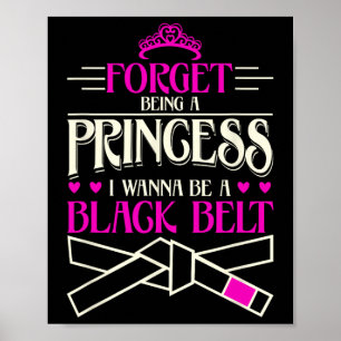 Poster Esqueça De Ser Uma Princesa Eu Quero Ser Um Cintur