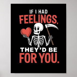 Poster Esqueleto Engraçado Se Eu Tivesse Sentimentos Eles