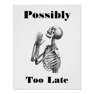 Pôster Esqueleto Possivelmente Tarde