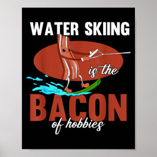 Poster Esqui aquático é o bacon dos hobbies de praia