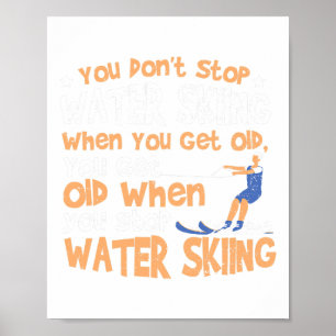 Poster Esqui Você Não Pára Esqui Aquático Quando Você Fic