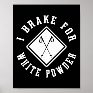 Poster Esquiador De Neve Eu Freio Para Poeira Branca Piad