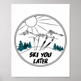 Poster Esquiar Mais Tarde Esportes De Inverno Pó Neve Sk
