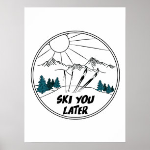 Poster Esquiar Mais Tarde O Engraçado Pun De Esqui