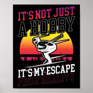 Poster Esquiar Não É Apenas Um Hobby Escape Da Realidade