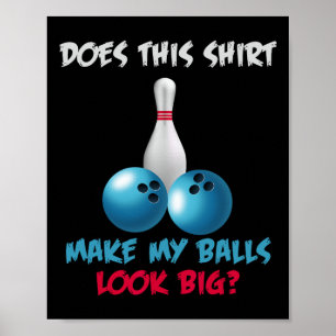 Poster Essa Camisa Faz Minha Boliche Parecer Engraçada?