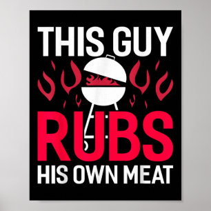 Poster Esta Cara Esfrega Seu Churrasco Engraçado De Carne