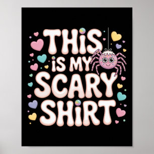 Poster Esta É Minha Camisa Assustadora Diversão De Aranha
