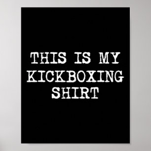 Poster Esta É Minha Camisa De Kickboxing Engraçado Kick B