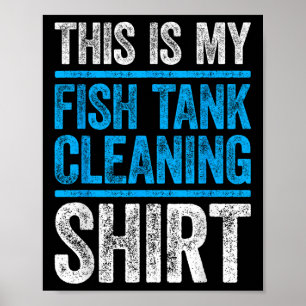 Poster Esta É Minha Camisa de Limpeza do Aquário Amante d