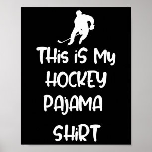 Poster Esta é Minha Camisa de Pajama de Hockey Teen Adult