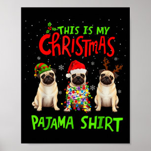 Poster Esta é Minha Camisa de Pijama de Natal Pug Cachorr