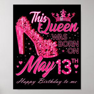 Poster Esta Rainha Foi Nascida Em 13 De Maio Aniversário 