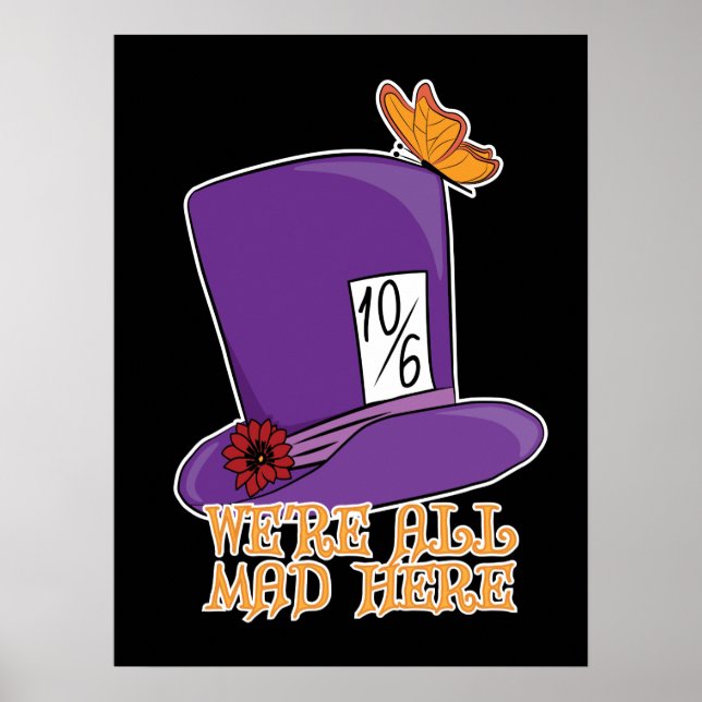 Poster Estamos todos loucos aqui - Chapéu Mad Hatter (Frente)