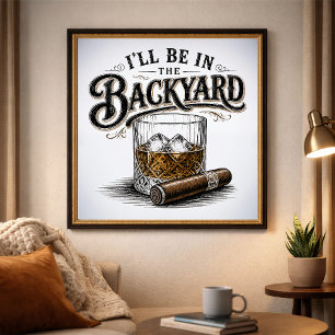 Poster Estarei no Quintal Amante de Bourbon e Charuto Eng