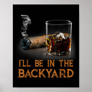 Poster Estarei No Quintal Engraçado Charuto E Bourbon Lov