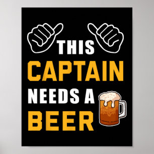 Poster Este Capitão Precisa De Um Barco Engraçado De Beer