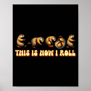 Poster Este É Como Eu Rolo Dia Da Marmota Para Homens Mul
