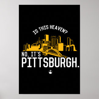 Poster Este É O Céu? Não, é Pittsburgh.