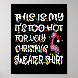 Poster Este É O Meu É Quente Demais Para Flamingo Feio Na