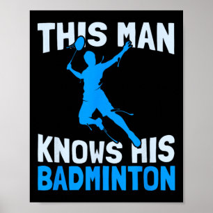 Poster Este Homem Conhece O Seu Badminton - Engraçado Bad