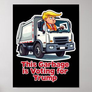 Poster Este Lixo Está Votando Trump Caminhão de Lixo Engr