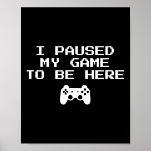 Poster Estética de Jogador Pausei Meu Jogo Para Estar Aqu