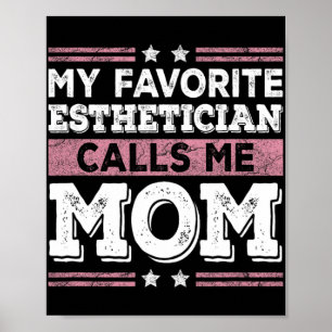 Poster Estheticista Favorito Me Chama Mãe Engraçada Mãe M