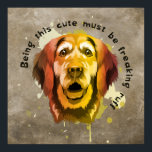 Poster Estilo de Arte do ouro Retriever do Pop<br><div class="desc">Este poster do estilo de pop Retriever do Ouro do apresenta um Ouro Retriever em tons de queda de verde, amarelo, laranja, marrom com uma citação de cão: Ser este bonitinho deve ser um ruff assustador. Esta poster divertida e divertida adicionará um pop de cor ao seu quarto. É o...</div>
